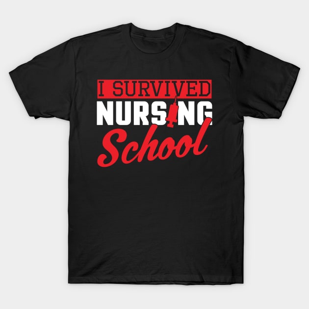 I Survived Nursing School Nurse Graduation T-Shirt by theperfectpresents